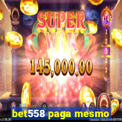 bet558 paga mesmo